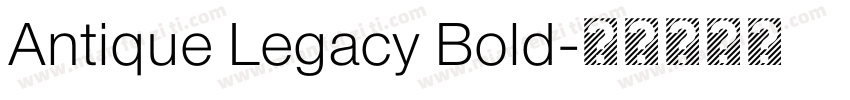 Antique Legacy Bold字体转换